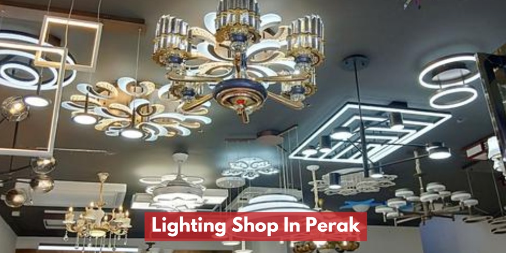 Pembekal & Kedai Lampu Di Perak Yang Dicadangan 